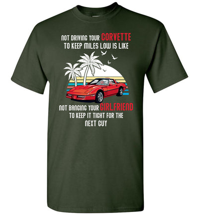 I Am Not Driving My Vette To Keep Miles Low T-shirt