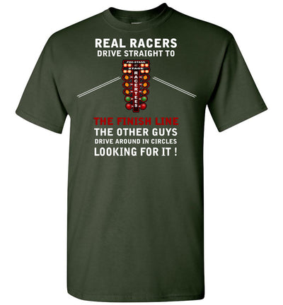 Real Racers Drive Straight to the finish line T-shirt