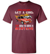 Mustang Art T-shirt - Let A Girl Show You How To Drive A Mustang T-shirt