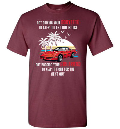 I Am Not Driving My Vette To Keep Miles Low T-shirt