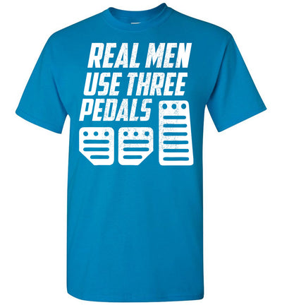 REAL MEN USE THREE PEDALS T-SHIRT