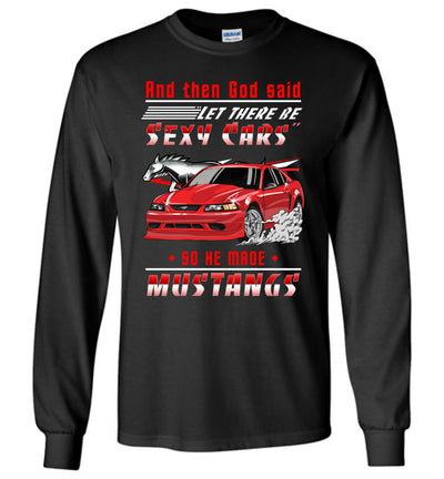 Mustang Art T-shirt - God Wanted To Make A Sexy Car So He Created A Mustang T-shirt