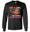 Mustang Art T-shirt - Let A Girl Show You How To Drive A Mustang T-shirt