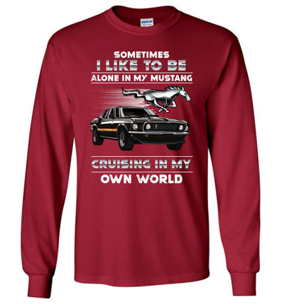 Mustang Art T-shirt - I Like To Be Alone In My Mustang Cruising In My Own World T-shirt