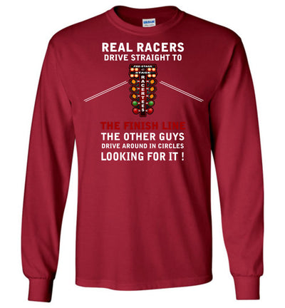 Real Racers Drive Straight to the finish line T-shirt