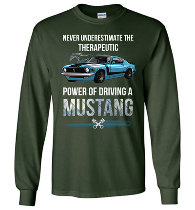 Mustang Art T-shirt - Never Underestimate The Therapeutic Power Of Driving A Mustang T-shirt