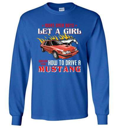 Mustang Art T-shirt - Let A Girl Show You How To Drive A Mustang T-shirt