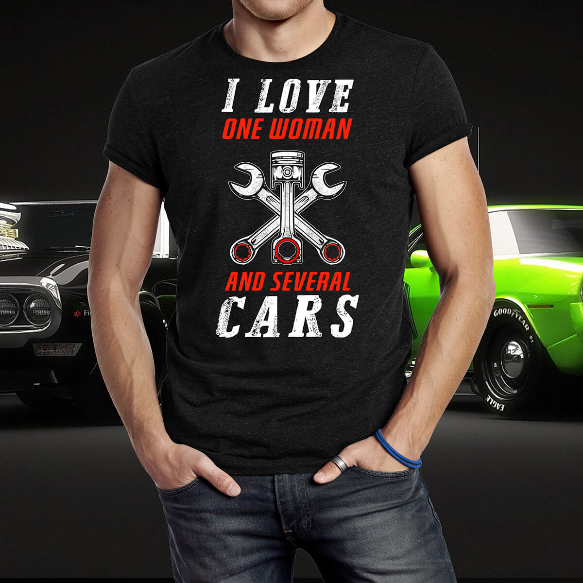 I LOVE ONE WOMAN AND SEVERAL CARS T-SHIRT