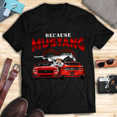 Mustang Art T-shirt - Because Mustang T-shirt