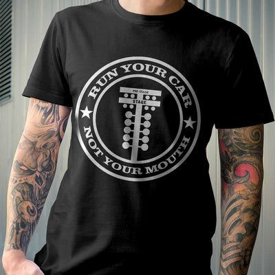 Run your car not your mouth T-shirt